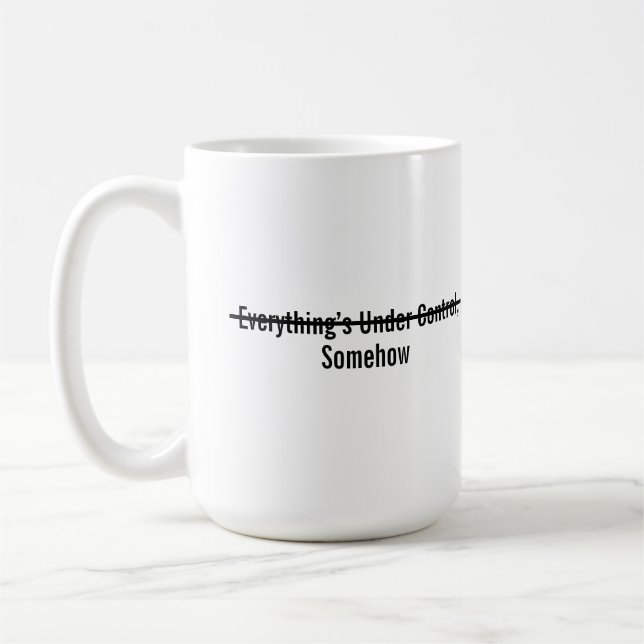 Taza De Café Everything’s Under Control Somehow (Izquierda)