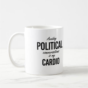 Taza De Café Evitar conversaciones políticas es mi cardio - - 