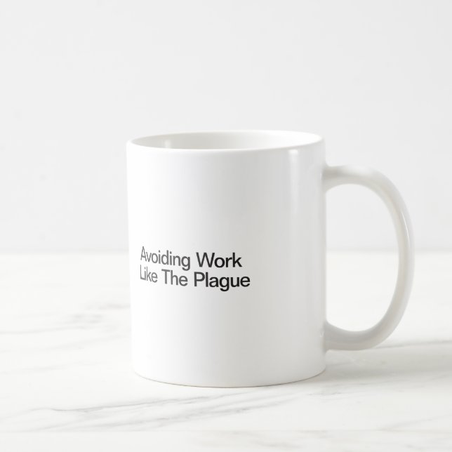 Taza De Café Evitar el trabajo como la peste (Derecha)