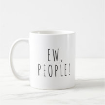 ¡Ew People! Gracioso café té mug
