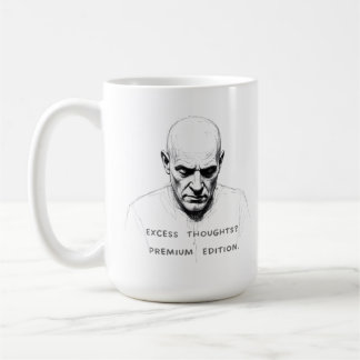 Taza De Café Excess Thoughts? Premium Edition