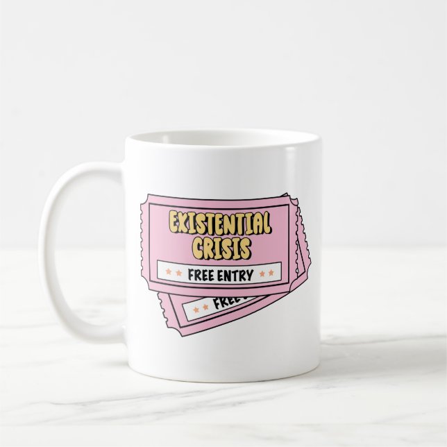 Taza De Café Existential Crisis Funny Ticket (Izquierda)