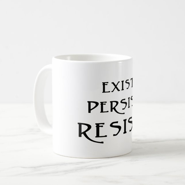Taza De Café Existir. Persista. ¡Resistid! (Anverso izquierdo)