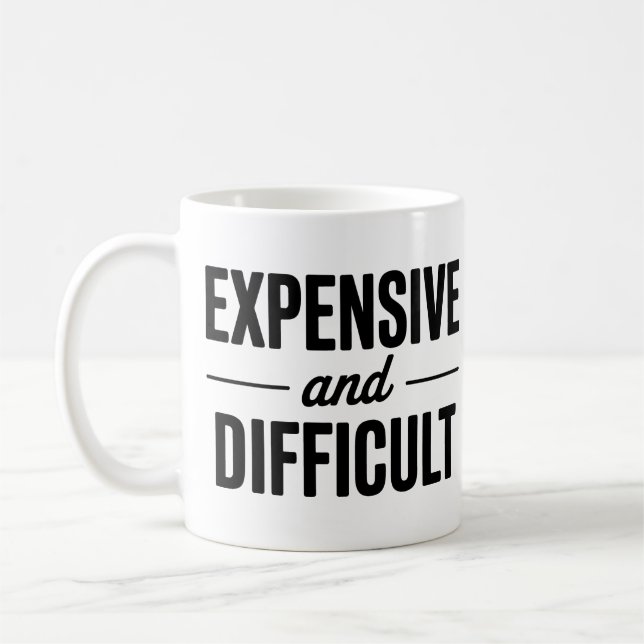 Taza De Café Expensive and Difficult (Izquierda)