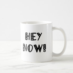 Taza De Café ¡Ey ahora!