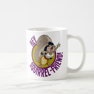 Taza De Café ¡Ey amigo de la ardilla!