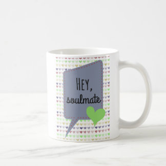 Taza de café - ey, Soulmate - para ella - para él