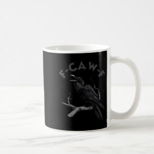 Taza De Café F-caw-f Black Crow Pun Funny Bird Cawge Ha