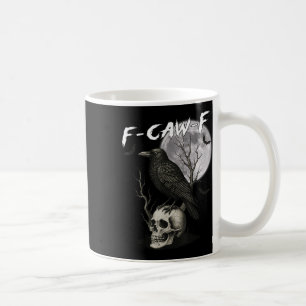 Taza De Café F-caw-f Black Crow Pun Funny Bird Cawing Gótico Ha
