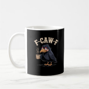 Taza De Café F Caw F Café Cuervo Gótico Cuervo Divertido Hallow