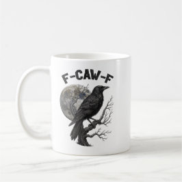 Taza De Café F-Caw-F Funny Black Bird moon Gothic Adult Humor