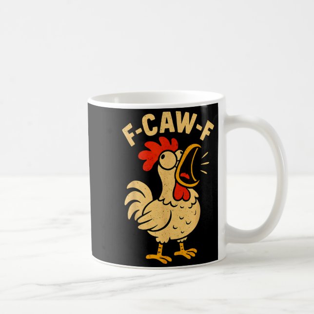 Taza De Café F Caw F Funny Chicken Rooster Men Women  (Derecha)