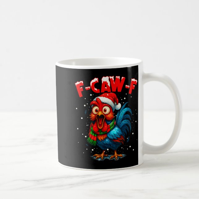 Taza De Café F Caw F Rooster Christmas Fcawf Chicken Whisperer  (Derecha)