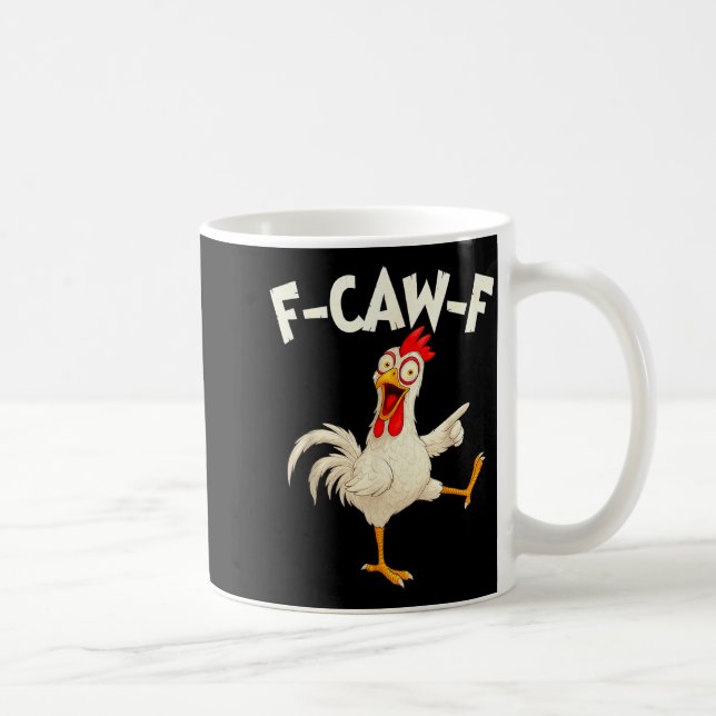 Taza De Café F Caw F Rooster Funny Bird Fcawf Chicken Whisperer (Derecha)