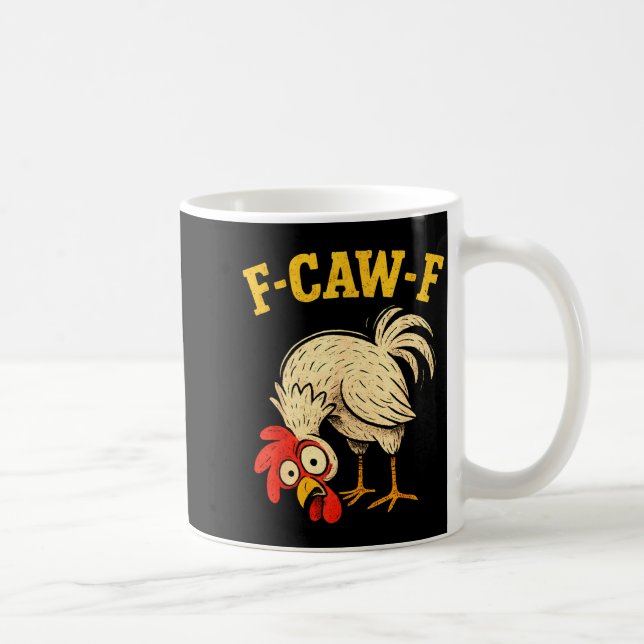 Taza De Café F Caw F Rooster Funny Fcawf Chicken Farm Bird Fawk (Derecha)