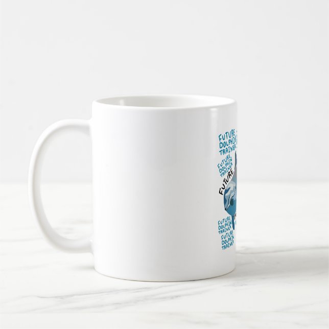 Taza De Café F es para el futuro entrenador de delfines (Izquierda)