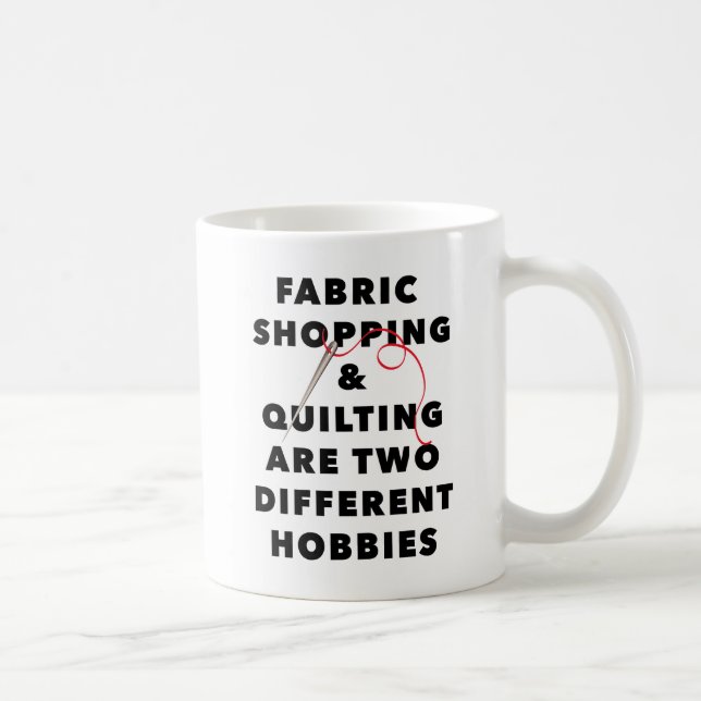 Taza De Café Fabric shopping y quilting 2 hobbies diferentes (Derecha)