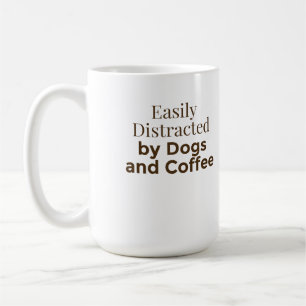 Taza De Café Fácilmente Distraído por Perros y Café – Mascota D