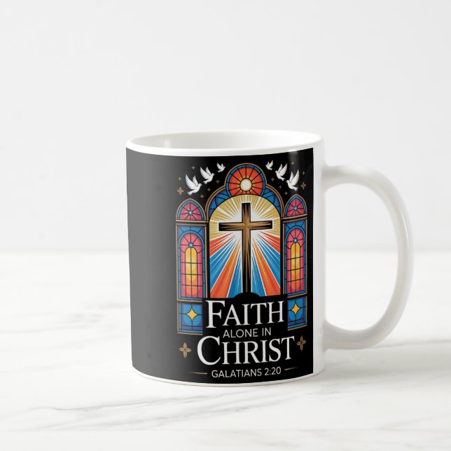 Taza De Café Faith Alone In Christ Cross Galatians 2_20  (Derecha)