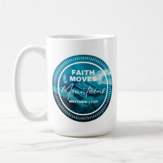 Taza De Café Faith can moves mountains