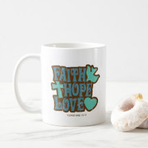 Faith, Hope y Love Coffee Mug