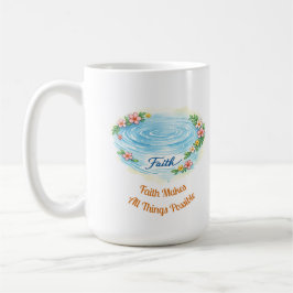 Taza De Café Faith Water Ripple Flowers Easter Christian Mug