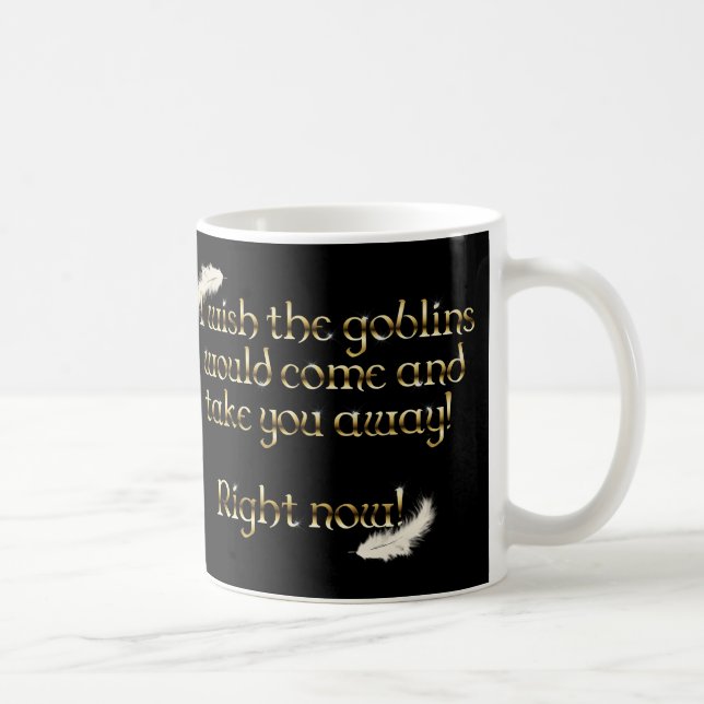 Taza De Café Falln Goblins Te Lleva (Derecha)