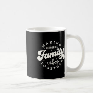 Taza De Café Familia Reunión 2025 Vibes Fabricando Recuerdos M