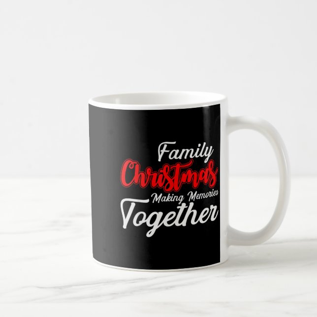 Taza De Café Family Christmas Making Memories Together Christma (Derecha)