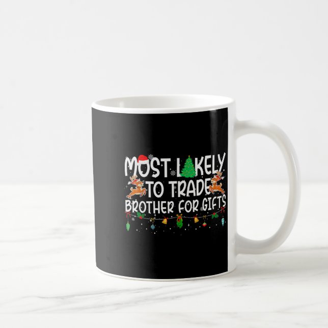 Taza De Café Family Christmas Xmas Most Likely To Trade Brother (Derecha)