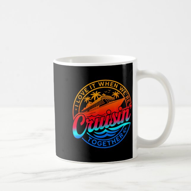 Taza De Café Family Cruise 2026 I Love It When We're Cruisin' T (Derecha)