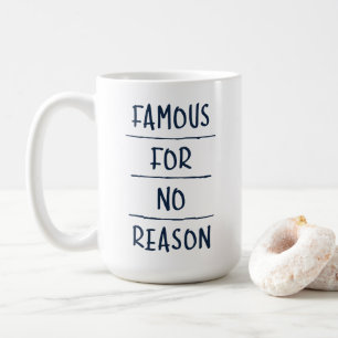 Taza De Café Famoso sin ninguna razón