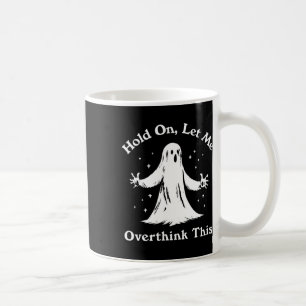 Taza De Café Fantasma divertida de Halloween me deja sobrepensa