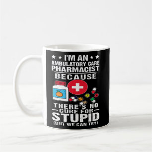 Taza De Café Farmacéutico Ambulatorio No hay cura para Stu