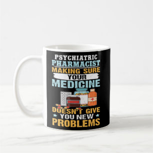 Taza De Café Farmacéutico Psiquiátrico Asegurándose De Su Medic
