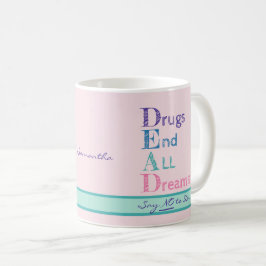 Taza De Café Fármacos de eslóganes antidrogas personalizados te