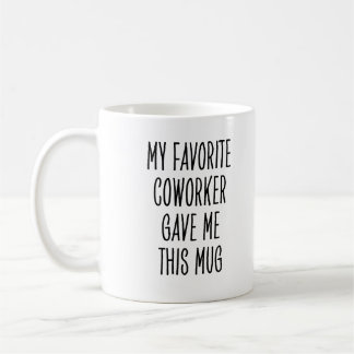 Taza De Café Favorite Coworker Funny Workplace Saying