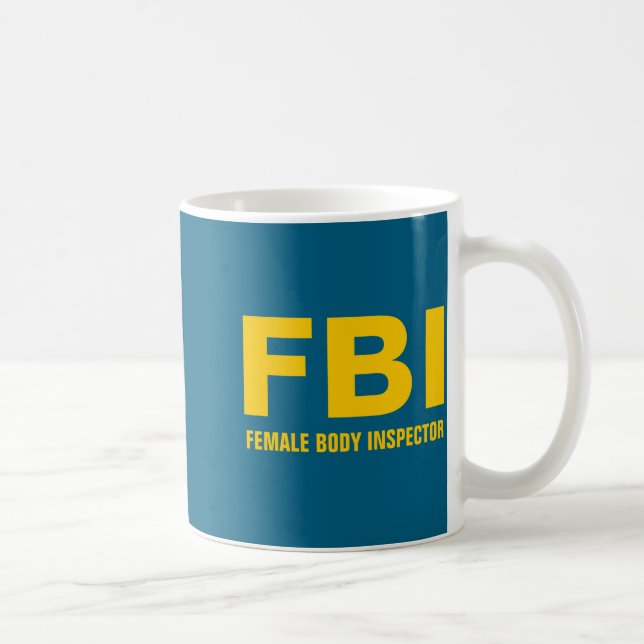 Taza De Café Fbi Female Body Inspector Funny Text  (Derecha)