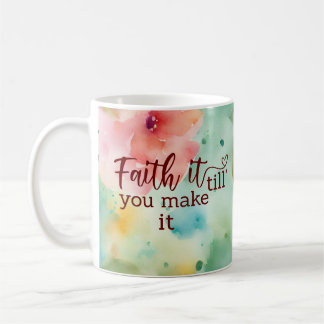 Taza De Café Fé hasta que lo hagas tazón de acuarela floral