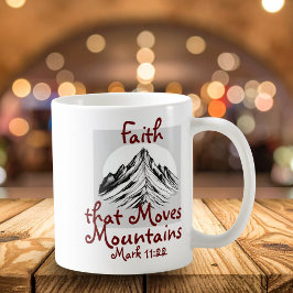 Taza De Café Fe que mueve montañas, Marcos 11:22