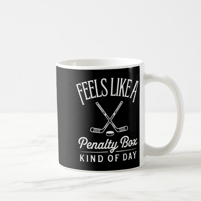 Taza De Café Feels Like A Penalty Box Kind Of Day Funny Hockey  (Derecha)