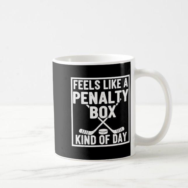Taza De Café Feels Like A Penalty Box Kind Of Day Hockey Player (Derecha)