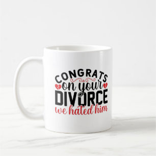 Taza De Café Felicidades por tu Divorcio Odiamos a Ese Tipo Div