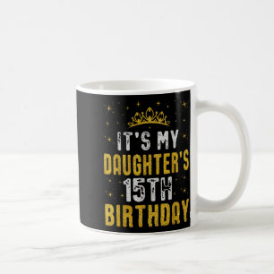 Taza De Café Feliz Cumpleaños 15 De Mi Hija 2010 15 Años
