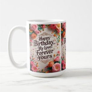 Taza De Café ¡Feliz cumpleaños, amor mío! Forever Yours - Román