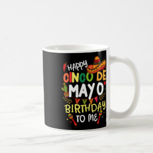 Taza De Café Feliz Cumpleaños Cinco De Mayo Para Mí Los Mexican