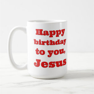 Taza De Café Feliz cumpleaños, Jesús, regalo de Navidades