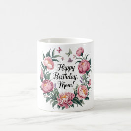 Taza De Café Feliz cumpleaños, mamá diseño floral