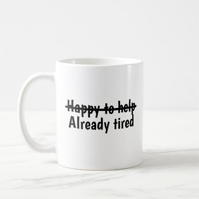 Taza De Café Feliz de ayudar ya cansado (Izquierda)
