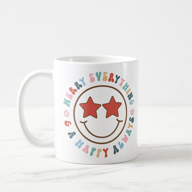 Taza De Café Feliz De Todo Y Siempre Feliz (Izquierda)